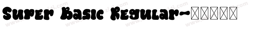 Super Basic Regular字体转换